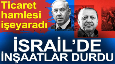 İsrail'de inşaatlar durdu. Ticaret hamlesi işe yaradı