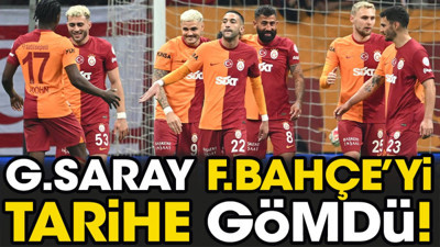 Galatasaray Fenerbahçe'yi tarihe gömdü