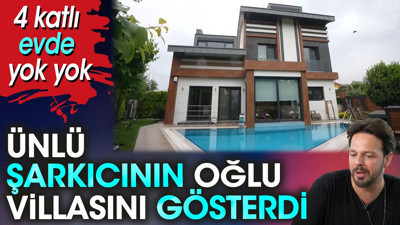 Ünlü şarkıcının oğlu villasını gösterdi. 4 katlı evde yok yok