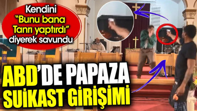 ABD’de papaza suikast girişimi. Kendini 'Bunu bana Tanrı yaptırdı’ diyerek savundu