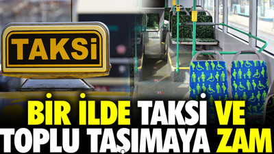 Niğde'de taksi ve toplu taşıma ücretlerine zam