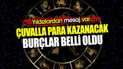 Çuvalla para kazanacak burçlar belli oldu. Yıldızlardan mesaj var