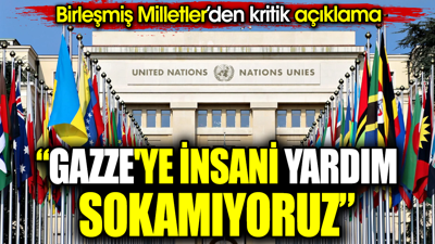 Birleşmiş Milletler’den kritik Gazze açıklaması