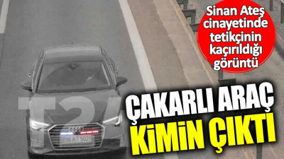 Sinan Ateş cinayetinde tetikçinin kaçırıldığı görüntü! Çakarlı Audi marka araç kimin çıktı