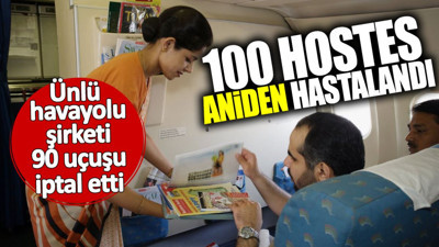 100 hostes aniden hastalandı! Ünlü hava yolu şirketi 90 uçuşu iptal etti