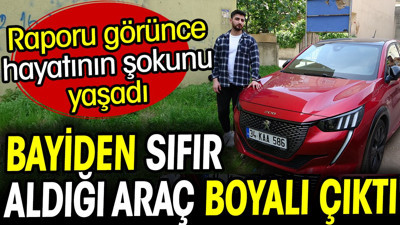 Bayiden sıfır aldığı araç boyalı çıktı. Raporu görünce hayatının şokunu yaşadı