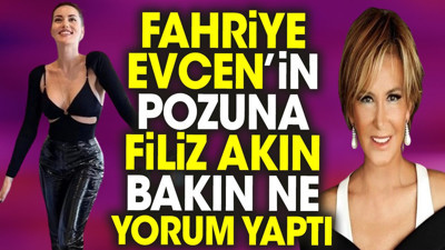 Fahriye Evcen’in pozuna Filiz Akın bakın ne yorum yaptı