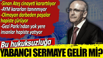 İsmail Saymaz yabancı sermayenin neden gelmediğini açıkladı