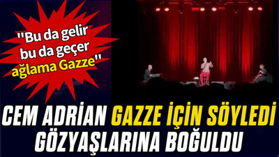 Cem Adrian konserde Gazze için söyledi gözyaşlarına hakim olamadı