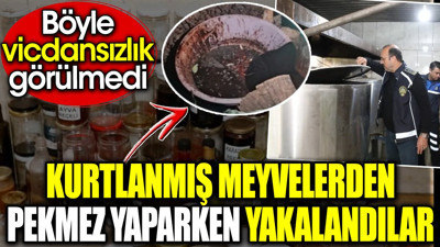 Kurtlanmış meyvelerden pekmez yaparken yakalandılar. Böyle vicdansızlık görülmedi