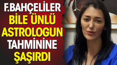 Fenerbahçeliler bile ünlü astrologun tahminine şaşırdı