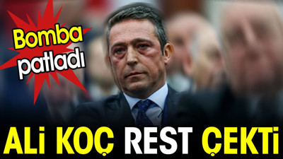 Ali Koç rest çekti. Bomba patladı