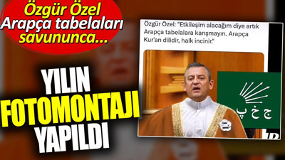 Özgür Özel Arapça tabelaları savununca yılın fotomontajı yapıldı