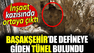 Başakşehir'de defineye giden tünel bulundu. İnşaat kazısında ortaya çıktı