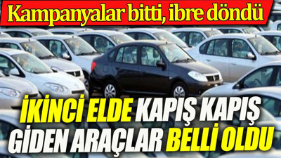 İkinci elde kapış kapış giden markalar belli oldu. Kampanyalar bitti ibre ikinci ele döndü
