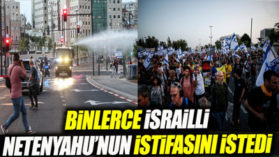 Binlerce İsrailli Netenyahu’nun istifasını istedi. Polis müdahale etti