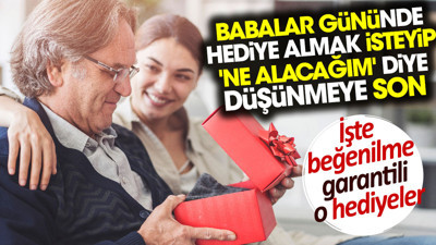 Babalar gününde hediye almak isteyip 'Ne alacağım' diye düşünmeye son. Beğenilme garantili o hediyeler