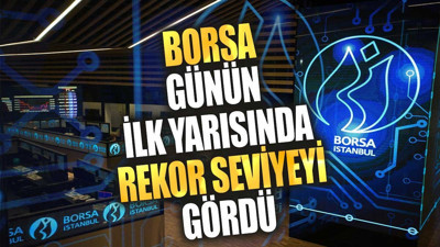 Borsa günün ilk yarısında rekor seviyeyi gördü (21 Mayıs 2024)