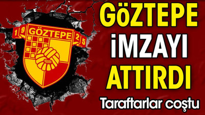 Göztepe imzayı attırdı (21 Mayıs 2024)