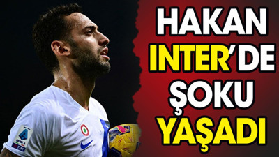 Hakan Çalhanoğlu Inter'de şoku yaşadı (22 Mayıs 2024)