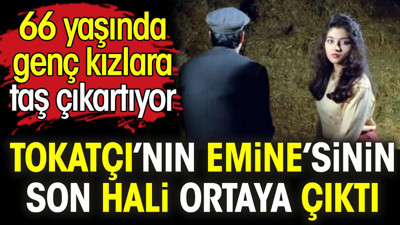 Tokatçı’nın Emine’sinin son hali ortaya çıktı. 66 yaşında genç kızlara taş çıkartıyor