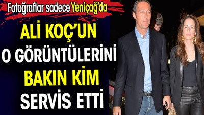 Ali Koç'un eğlence gecesinden ilk kare