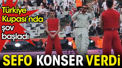 Sefo konser verdi. Türkiye Kupası'nda şov başladı
