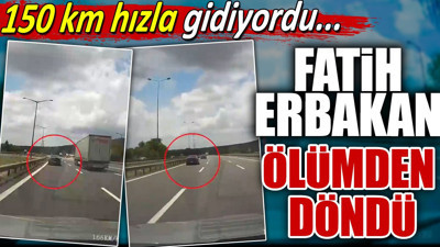 Fatih Erbakan ölümden döndü. 150 km hızla gidiyordu