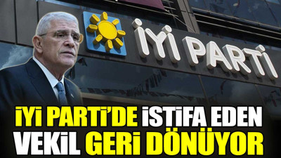 İYİ Parti'de istifa eden vekil geri dönüyor