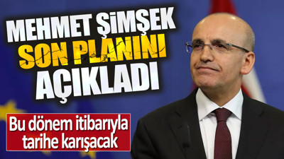 Mehmet Şimşek son planını açıkladı. Bu dönem itibarıyla tarihe karışacak