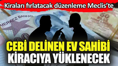 Ev kiralarını fırlatacak düzenleme Meclis'te. Cebi yanan ev sahibi acısını kiracıdan çıkaracak