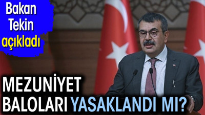 Bakan Tekin açıkladı. Mezuniyet baloları yasaklandı mı?