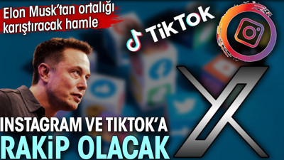 Elon Musk ortalığı karıştırdı. Instagram ve Tiktok'a rakip olacak