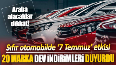 Sıfır otomobilde ‘7 Temmuz’ etkisi. 20 marka dev indirimleri duyurdu