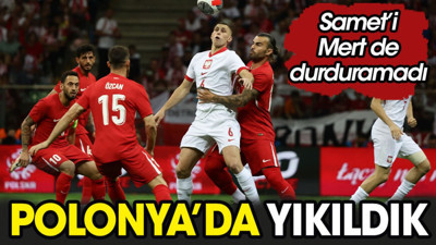 Samet'i Mert de durduramadı. Polonya'da yıkıldık