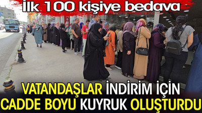 Vatandaşlar indirim için cadde boyu kuyruk oluşturdu. İlk 100 bedava