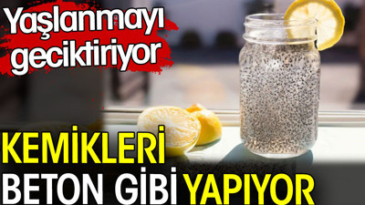 Kemikleri beton gibi yapıyor. Yaşlanmayı geciktiriyor