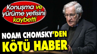 Noam Chomsky’den kötü haber. Konuşma ve yürüme yetisini kaybetti