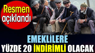 Emeklilere yüzde 20 indirimli olacak. Resmen açıklandı