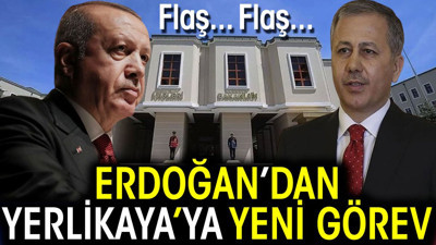 Erdoğan'dan Yerlikaya'ya yeni görev