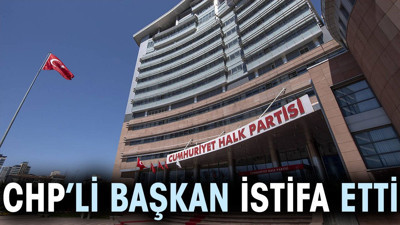 CHP’li başkan görevinden istifa etti
