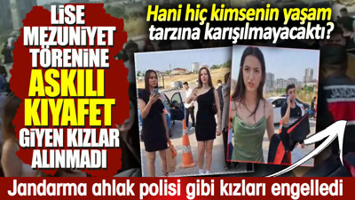 Lise mezuniyet törenine askılı kıyafet giyen kızlar alınmadı. Hani kimsenin yaşam tarzına karışılmayacaktı