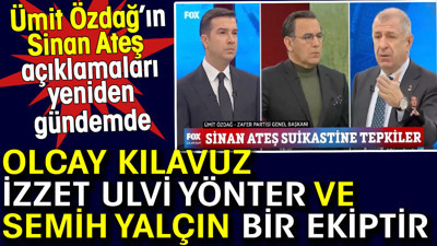 Ümit Özdağ: Olcay Kılavuz - İzzet Ulvi Yönter ve Semih Yalçın bir ekiptir