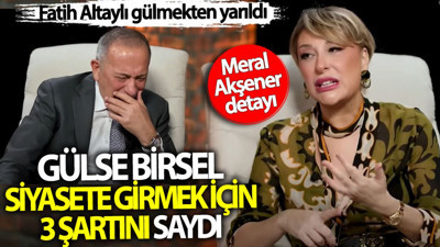 Gülse Birsel siyasete girmek için 3 şartını saydı! Fatih Altaylı gülmekten yarıldı