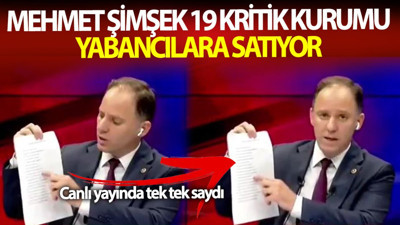 Mehmet Şimşek 19 kritik kurumu yabancılara satıyor! Yavuzyılmaz canlı yayında tek tek saydı