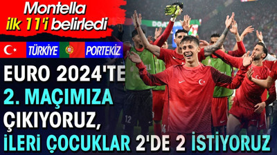 Türkiye Portekiz ilk 11 belli oldu. Haydi çocuklar 2'de 2 istiyoruz