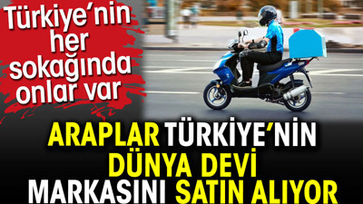 Araplar Türkiye’nin dünya devi markası Getir'i satın alıyor. Türkiye’nin her sokağında onlar var