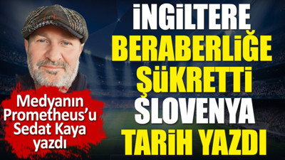 İngiltere beraberliğe şükretti Slovenya tarih yazdı