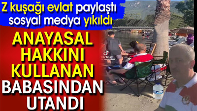 Z Kuşağı evlat anayasal hakkını kullanan babasından utandı
