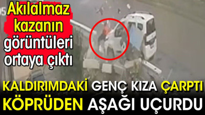 Kaldırımdaki genç kıza çarptı köprüden aşağı uçurdu! Akılalmaz kazanın görüntüleri ortaya çıktı
